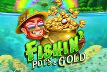 FISHIN POTS & GOLD